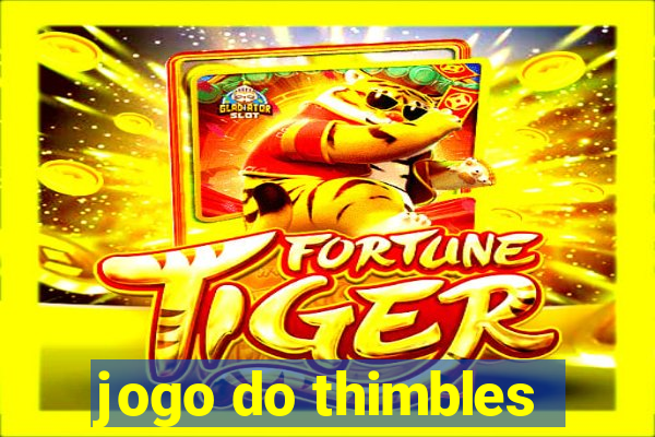 jogo do thimbles